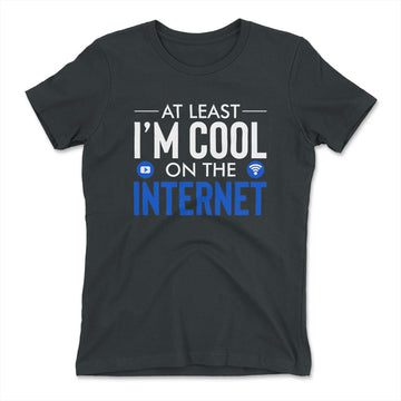 Atleast I'm Cool On The Internet Womens T-Shirt in Heavy Metal color